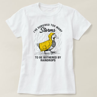Ik heb te veel stormen overleefd Grappige eend reg T-shirt