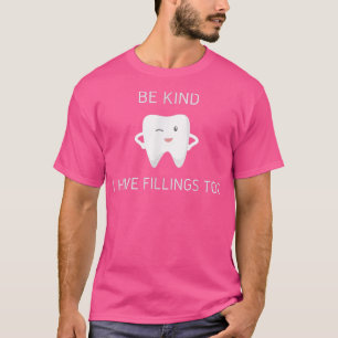 Ik heb te veel tandheelkundige tanden... t-shirt