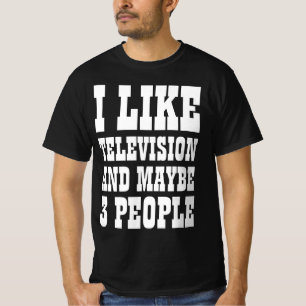 IK HEB TELEVISIE EN MISSCHIEN 3 PERSONEN T-Shirt