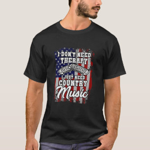 Ik heb Therapy Country Music Western Harmoni niet T-shirt