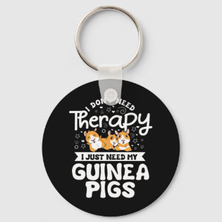 Ik heb Therapy Guinee Pig Cavy Roddent niet nodig Sleutelhanger