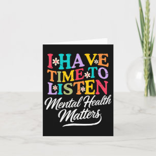 Ik heb tijd om naar Mental Health Awareness S _1 t Kaart