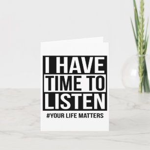 Ik heb tijd om te luisteren naar je levensprobleme kaart