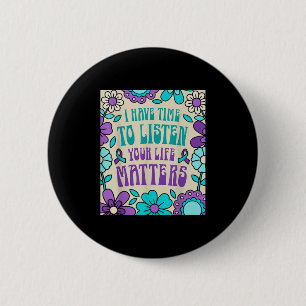Ik heb tijd om zelfmoordpreventie te horen ronde button 5,7 cm