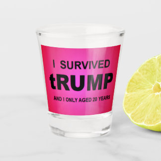 Ik heb tRUMP overleefd Shot Glas