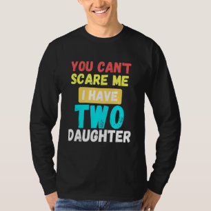 Ik heb twee dochters 6 t-shirt