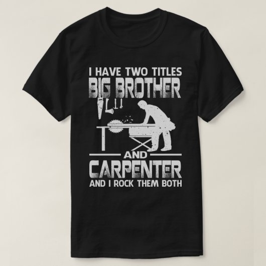 Ik heb twee titels, BIG BROTHER en Carpenter. T-shirt (Design voorkant)