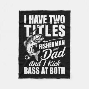 Ik heb twee titels Fisherman Dad B Gevist - Vader Fleece Deken