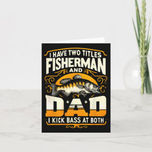 Ik heb twee titels Fisherman Dad Vaderdag B Fis Kaart