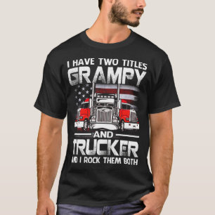 Ik heb twee titels, GRAMPY, Trucker en ik trek de T-shirt