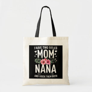 Ik heb twee titels mam en nana Moederdag cadeaus Tote Bag
