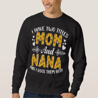 Ik heb twee titels mam en nana zonnebloemen moeder trui