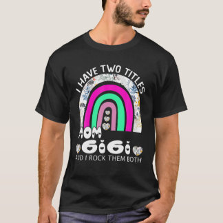 Ik heb twee titels mama en Gigi Floral Rainbow Mot T-shirt