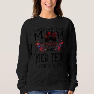 Ik heb twee titels: mama en Med Tech Red Buff Trui