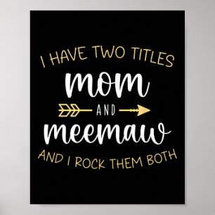 Ik heb twee titels Mama en Meemaw Ik rock ze Me-M Poster