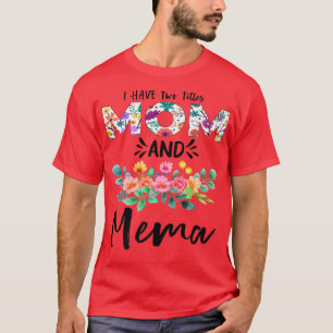 Ik heb twee titels mama en Mema Floral Grandma Mot T-shirt