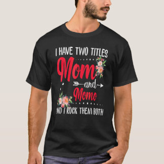 Ik heb twee titels mama en Momo... beste momo moed T-shirt