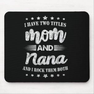 Ik heb twee titels mama en Nana en ik gooi ze in d Muismat