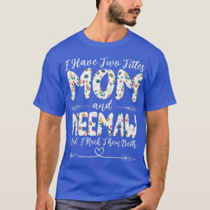 Ik heb twee titels mama en oma moeder. t-shirt