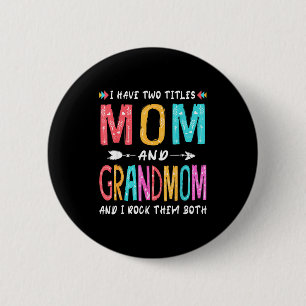 Ik heb twee titels mama en oma ronde button 5,7 cm