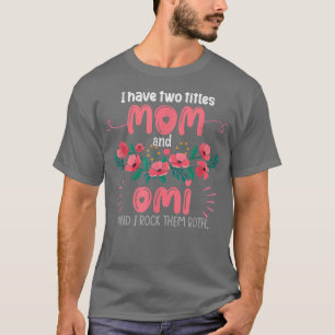 Ik heb twee titels: mama en Omi Cute Grandma Gifts T-shirt