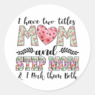 Ik heb twee titels, mama en Stepmam, ik gooi ze ne Ronde Sticker