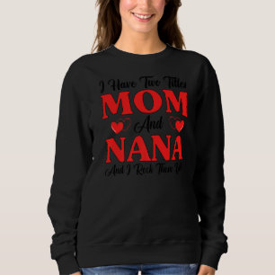 Ik heb twee titels, mama Nana en ik gooi ze moeder Trui