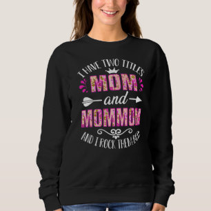 Ik heb twee titels Moeder en Mama Bloemen Moeder Trui