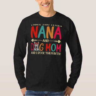 Ik heb twee titels nana en Bull Terrier Dog Ma T-shirt