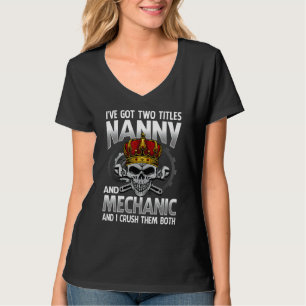 Ik heb twee titels nanny en Mechanische moeders Da T-shirt