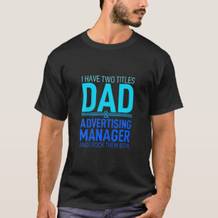 Ik heb twee titels pa en Adverteren Manager Pare T-shirt