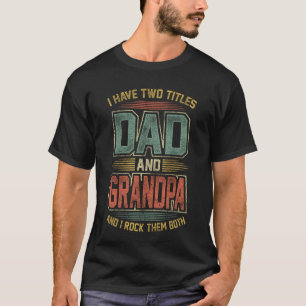 Ik heb twee titels pa en opa Vaderdag T-shirt
