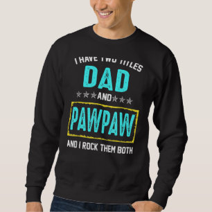 Ik heb twee titels pa en pawpaw en ik gooi ze in e trui