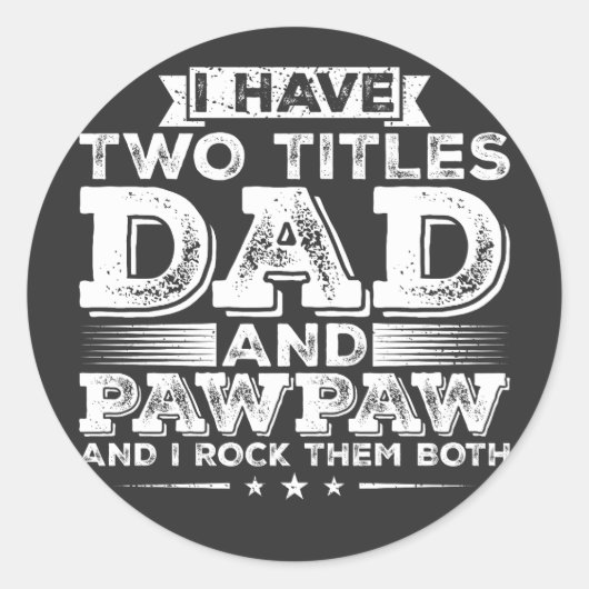 Ik heb twee titels Pa en Pawpaw Ronde Sticker (Voorkant)