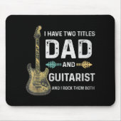 Ik heb twee titels Pap en Gitarist Vaders Day Muismat (Voorkant)