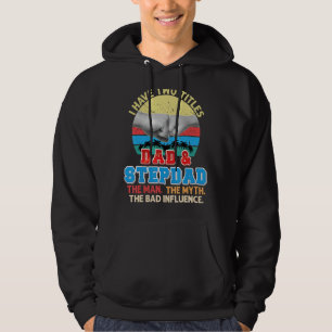 Ik heb twee titels Pap en Stepdad het Man Slecht Hoodie