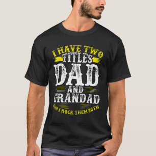 Ik heb twee titels, pap en Vaderdag T-shirt