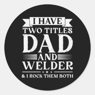 Ik heb twee titels Pap en Welder Vaders Day Ronde Sticker