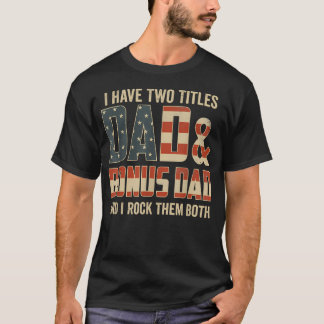 Ik Heb Twee Titels Papa Bonus Papa Rock Ze Beide T-shirt
