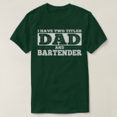 Ik heb twee titels, papa en Bartender T-shirt (Design voorkant)