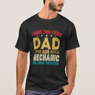 Ik heb twee titels Papa en monteur Vintage Vader' T-shirt
