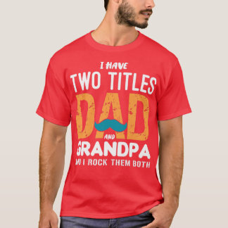Ik heb twee titels Papa en Opa Grappige Vaderdag T-shirt