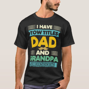 Ik heb twee titels papa en opa vadersdag Gra T-shirt
