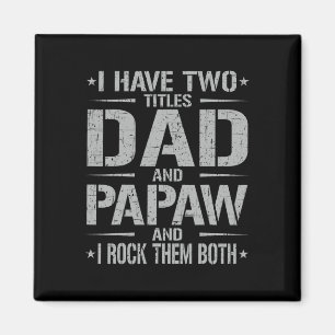 Ik heb twee titels papa en papa grappig vader en # magneet
