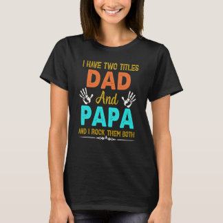 Ik heb twee titels papa en Papa T-shirt en ik gooi