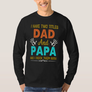 Ik heb twee titels papa en Papa T-shirt en ik gooi