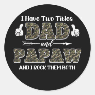 Ik heb twee titels, papa en Papaw, en ik gooi ze o Ronde Sticker