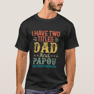 Ik heb twee titels papa en papou geschenken voor v t-shirt