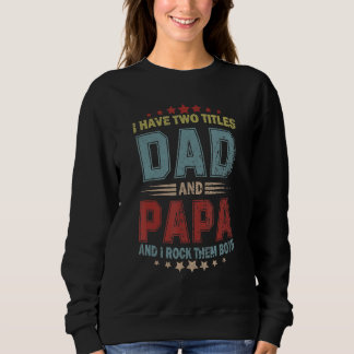 Ik heb twee titels Papa en Vader Funny Retro Vader Trui