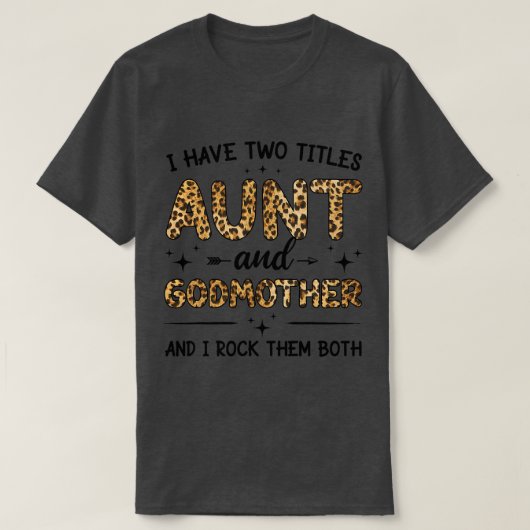 Ik heb twee titels tante en Godmoeder Leopard Moth T-shirt (Design voorkant)